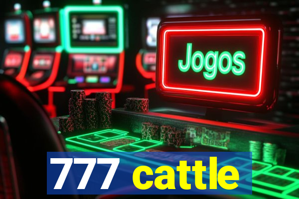 777 cattle